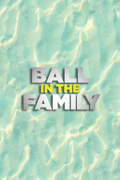Ball in the Family - Season 3