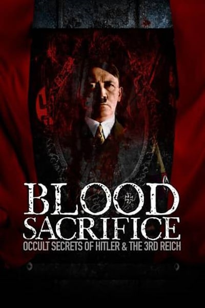 Blood Sacrifice Occult Secrets of Hitler and the 3rd Reich